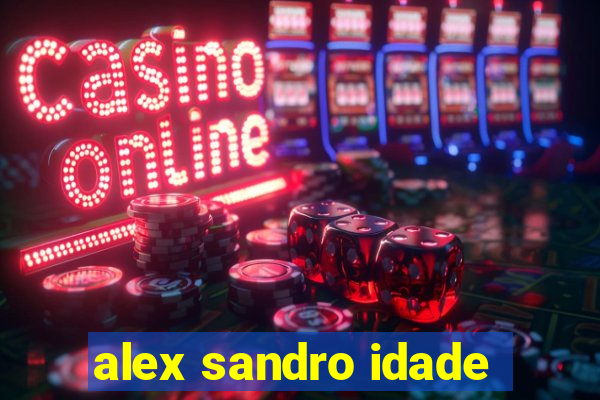 alex sandro idade